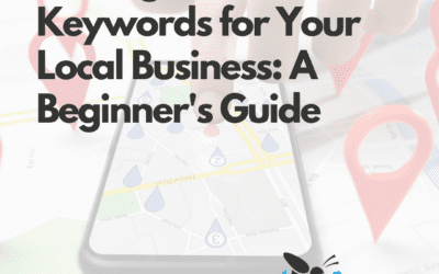 Finding the Best Keywords for Your Local Business: A Beginner’s Guide