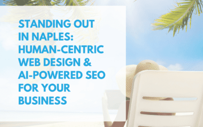Standing Out in Naples: Human-Centric Web Design & AI-Powered SEO for Your Business